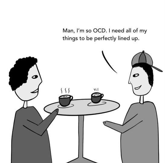 "I'm so OCD!!"